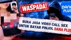 Warning! Dugaan Pinjol Dana Plus Minta VCS dan Foto Tanpa Busana Menjadi Alat Memeras